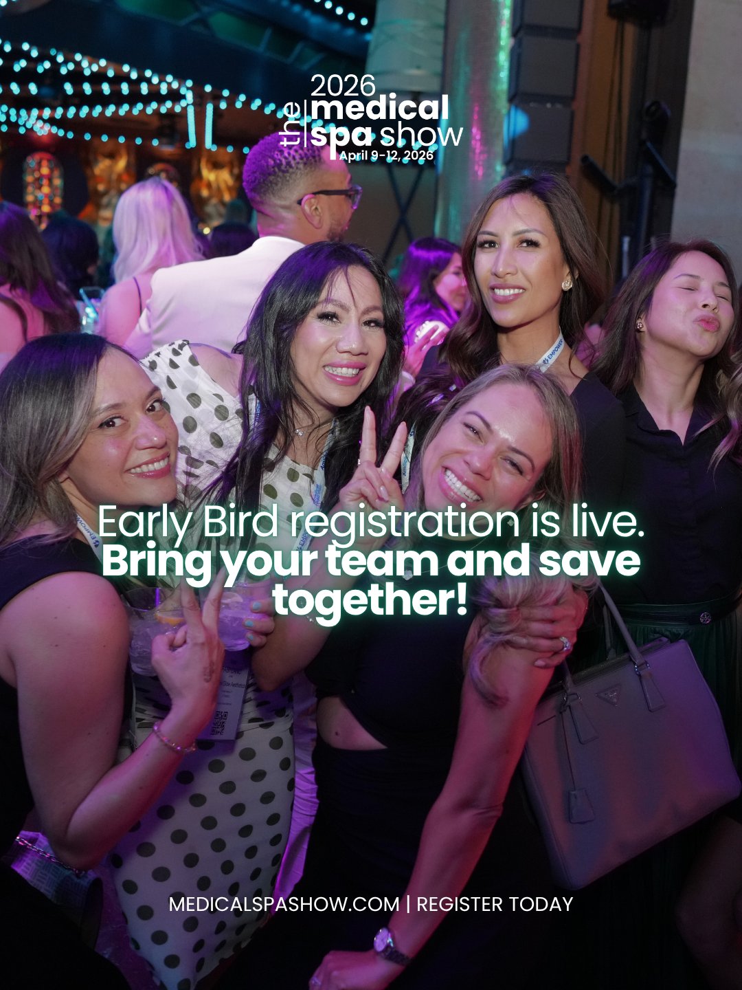 Med spa team poses for photo at Medical Spa Show. Text: Early bird registration is live. Bring your team and save together!