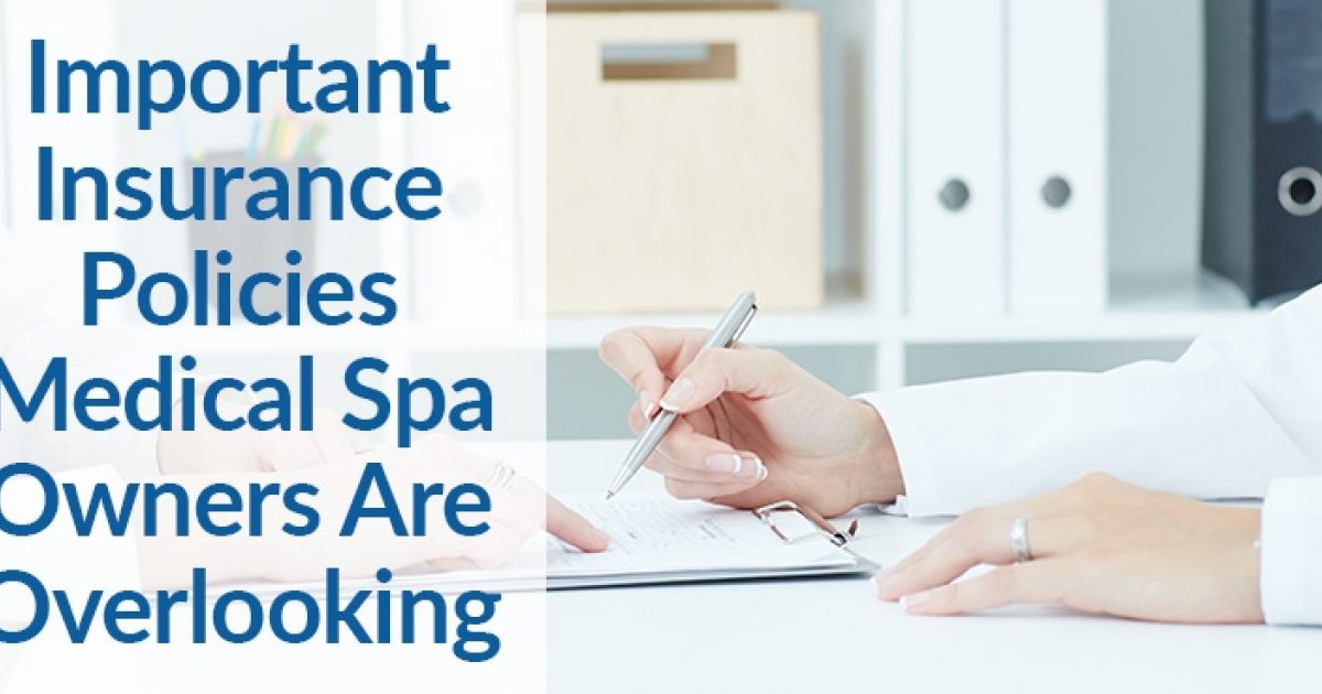 Important Insurance Policies Medical… American Med Spa Association