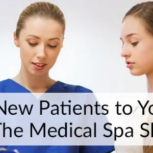 Attracting New Patients to Your Practice at The Medical Spa Show
